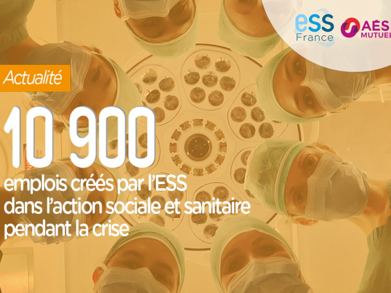 10900 emplois créées par l'ESS dans l'action sociale et sanitaire pendant la crise