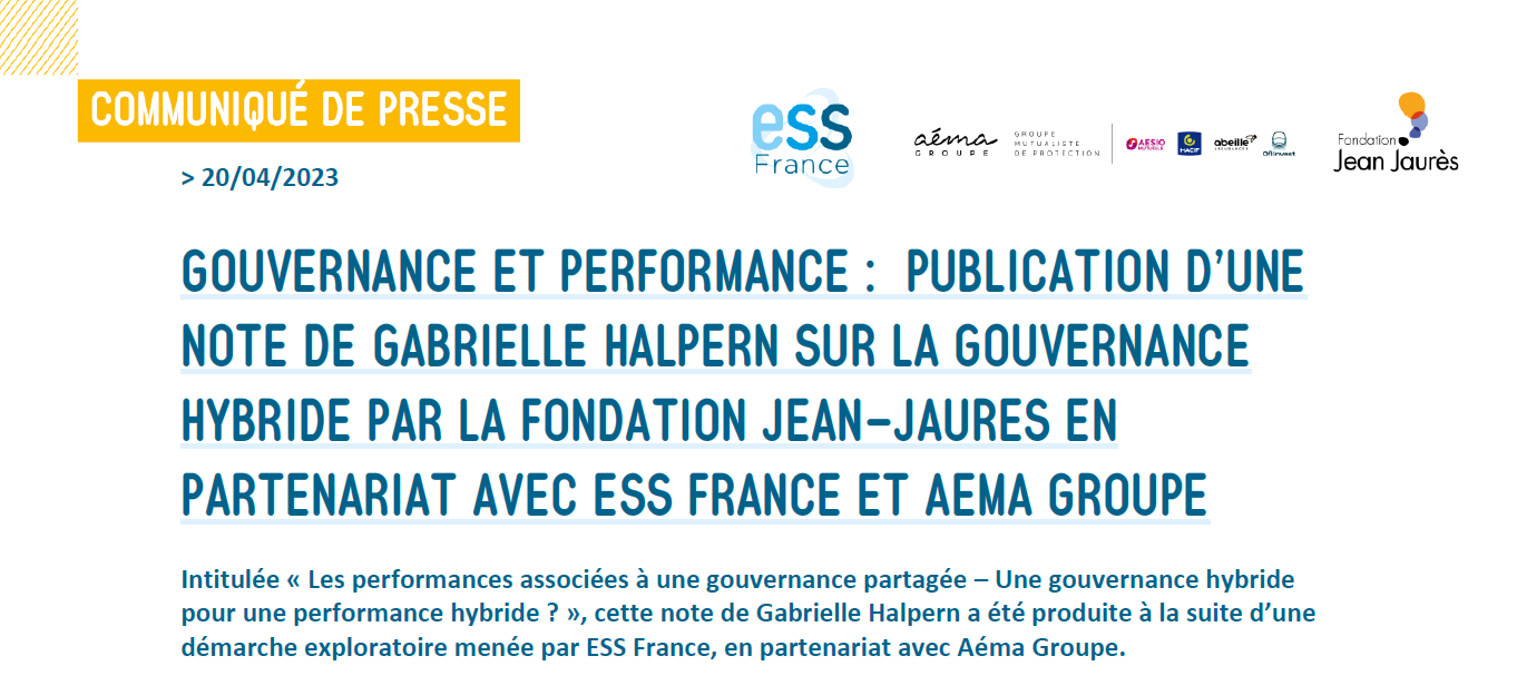 [CP] Gouvernance et performance : publication d'une note de Gabrielle Halpern sur la gouvernance hybride par la Fondation Jean-Jaurès en partenariat avec ESS France et Aéma Groupe