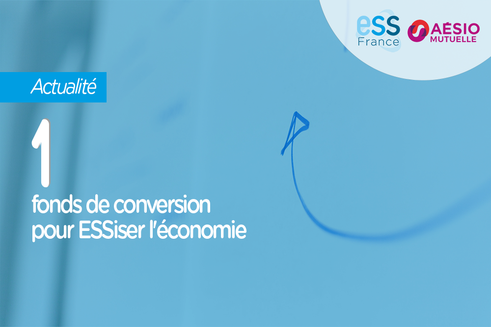 1 fonds de conversion pour ESSiser l'économie