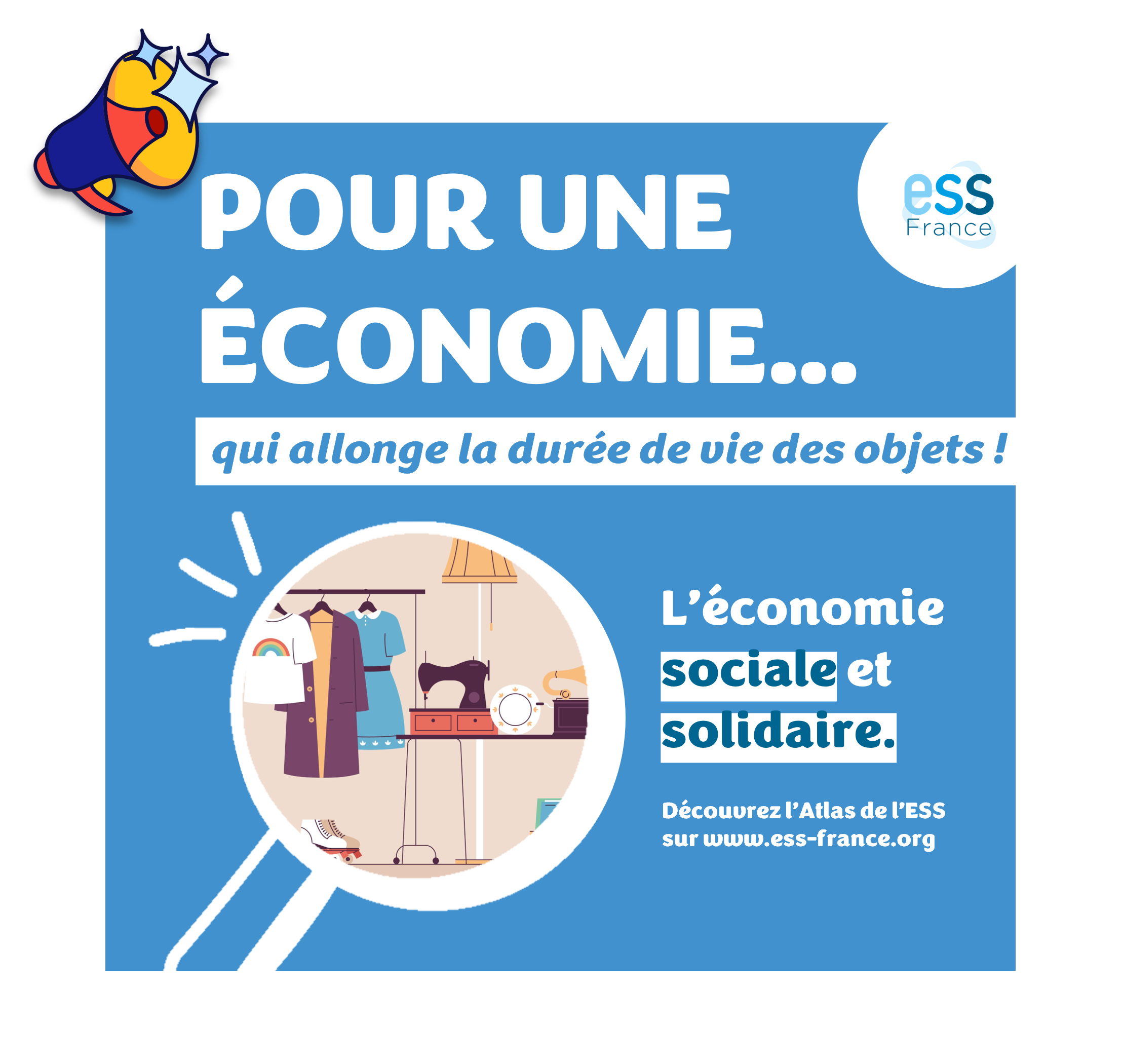 Atlas de l'ESS · POUR UNE ÉCONOMIE... qui allonge la durée de vie des objets !