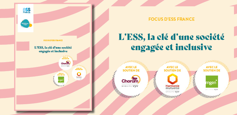 Focus d'ESS France : L’ESS, la clé d’une société engagée et inclusive