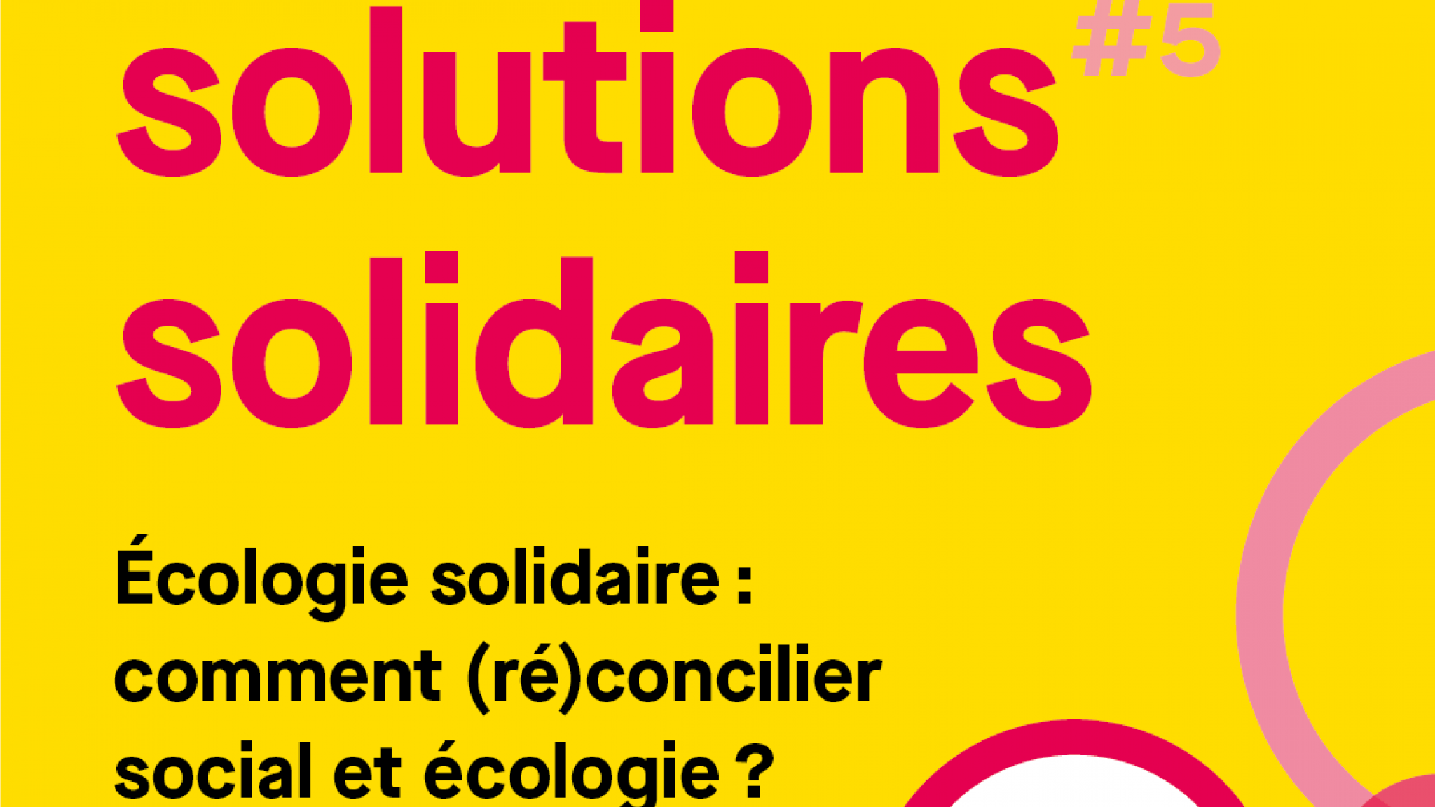 5e édition des solutions solidaires autour de l'écologie solidaire