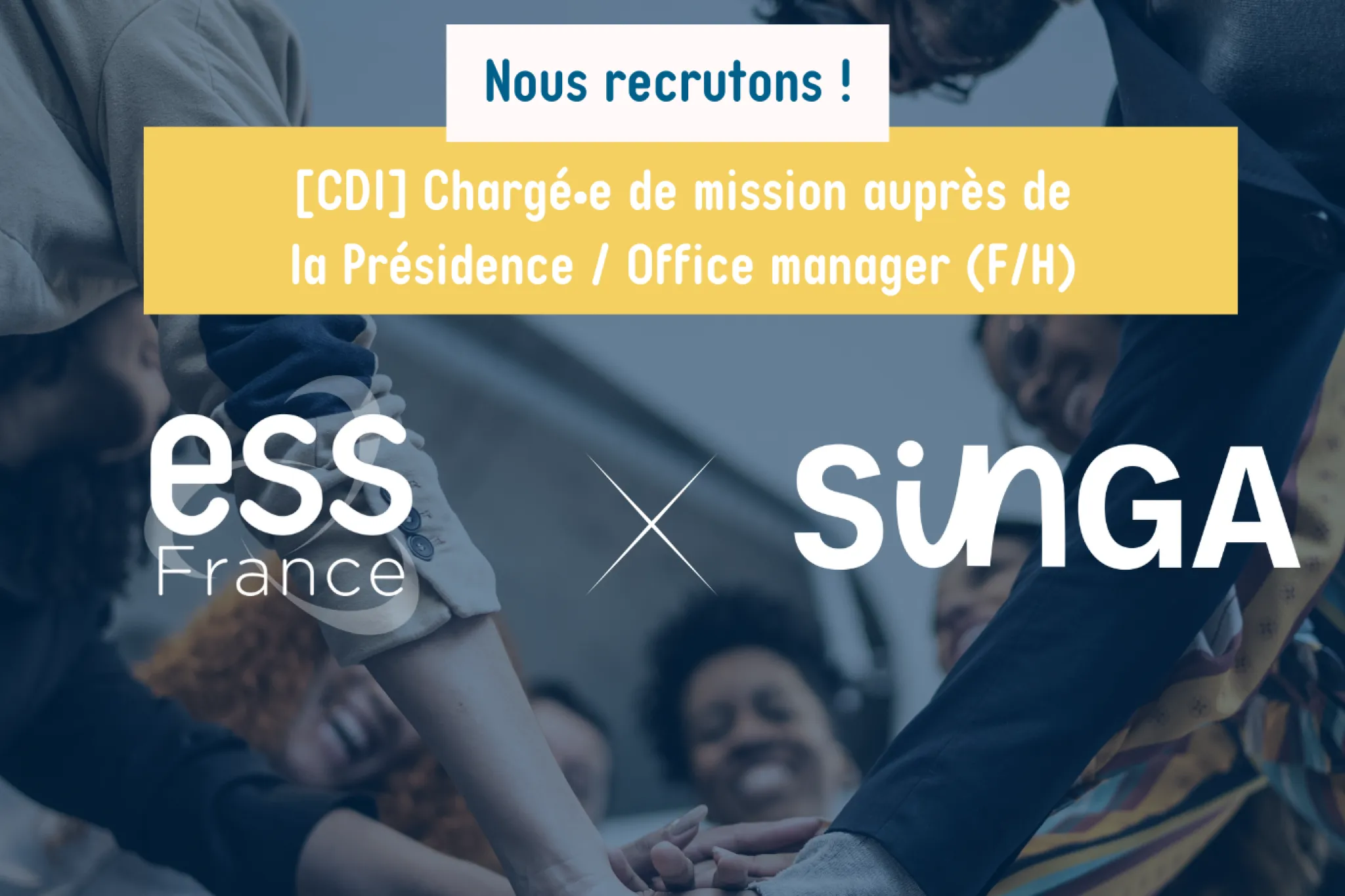 ESS France et Singa Global recrutent : Chargé.e de mission auprès de la Présidence / Office manager (F/H) - CDI 