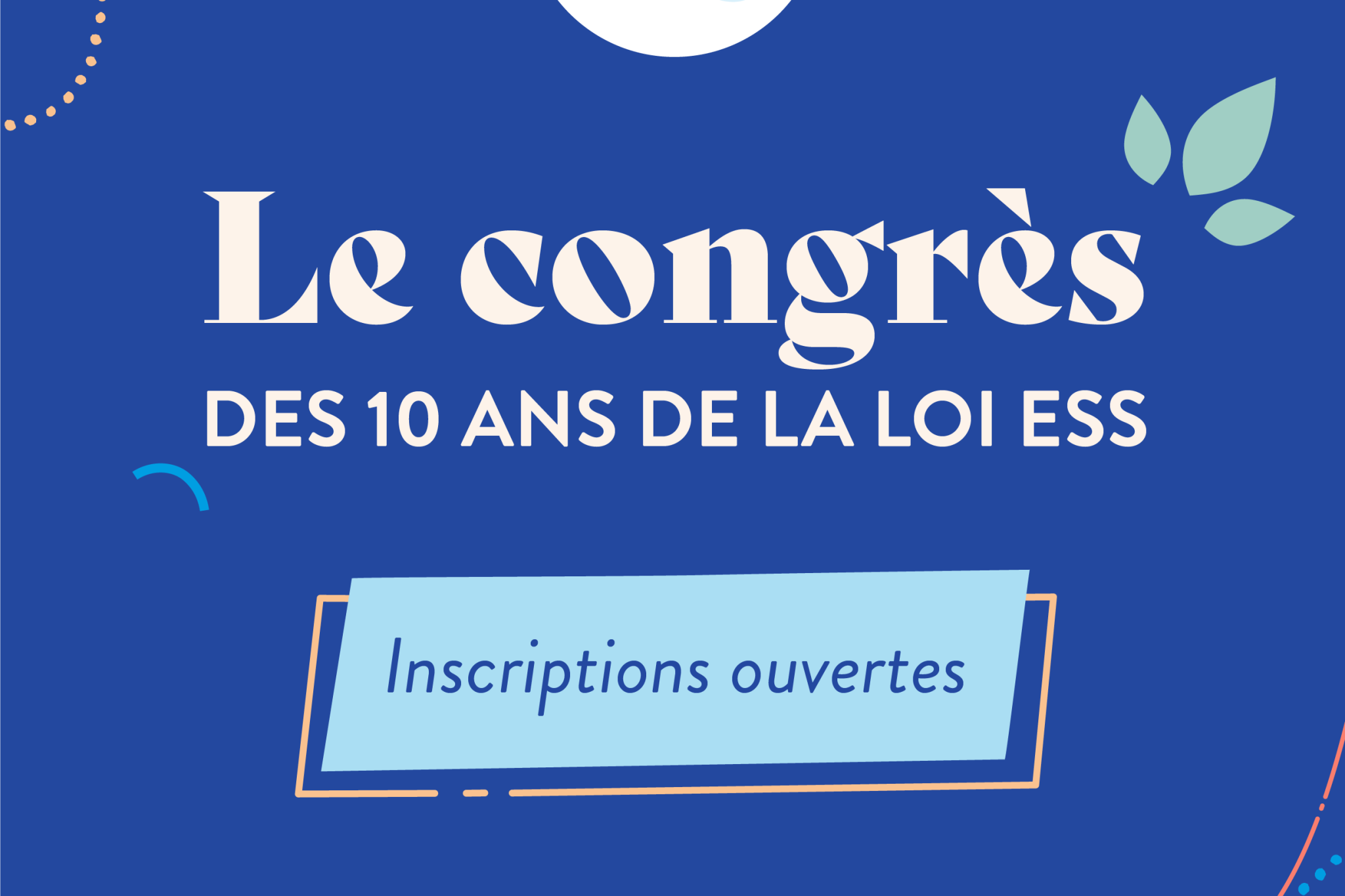 Inscrivez-vous au Congrès des 10 ans de la loi ESS des 12 et 13 juin 2024 