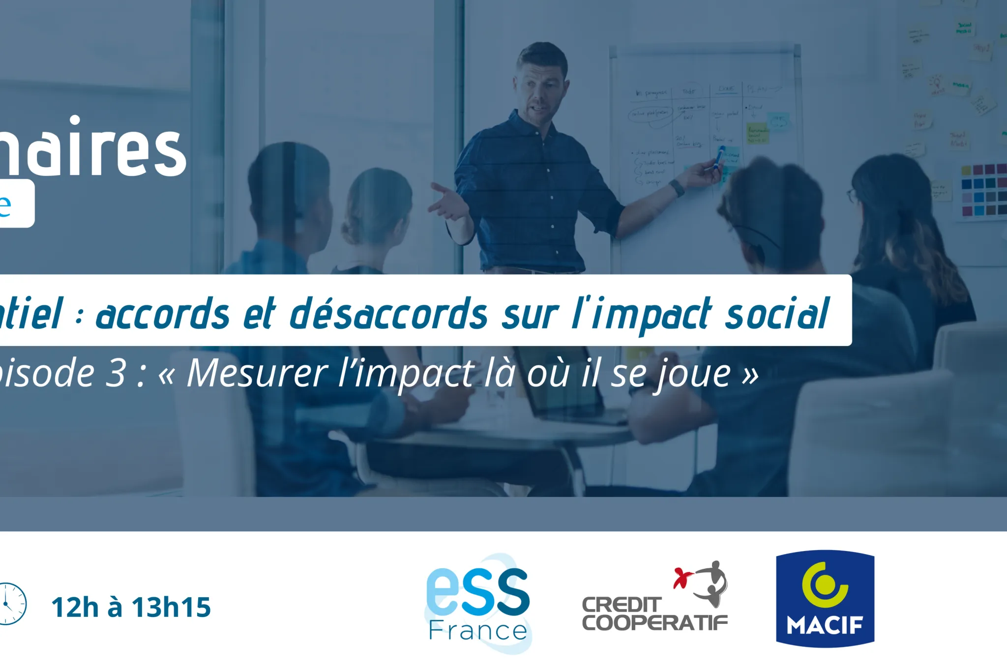 Wébinaire ESSentiel : Accords et désaccords sur l'impact social. Episode 4 : "Mesurer l'impact là où il se joue"