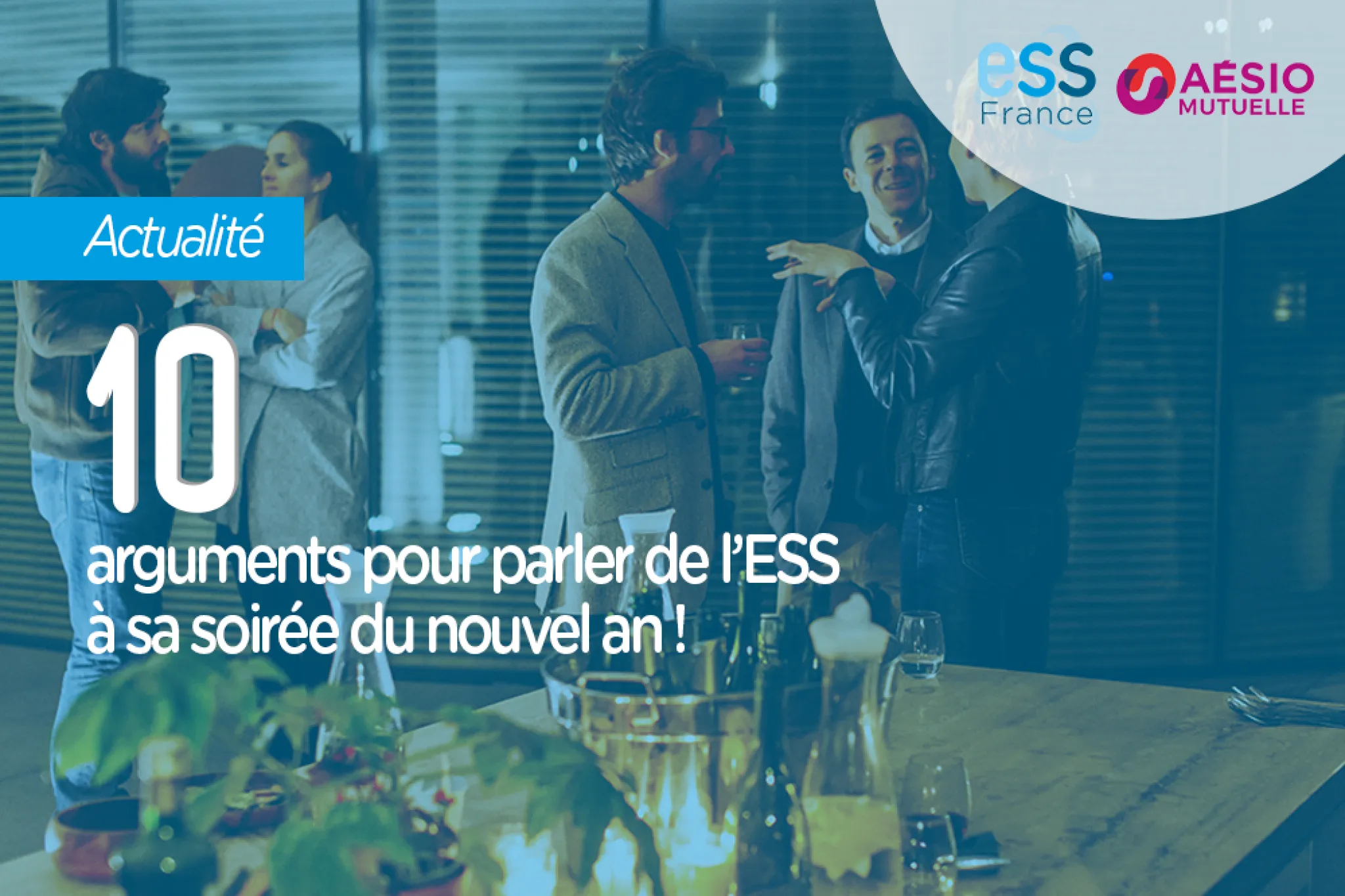 10 arguments pour parler de l'ESS à sa soirée du nouvel an !