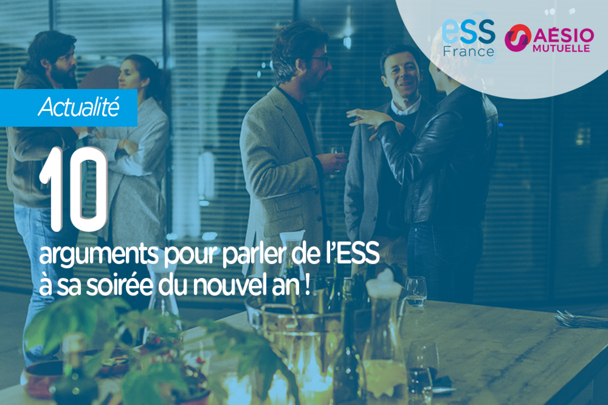 10 arguments pour parler de l'ESS à sa soirée du nouvel an !