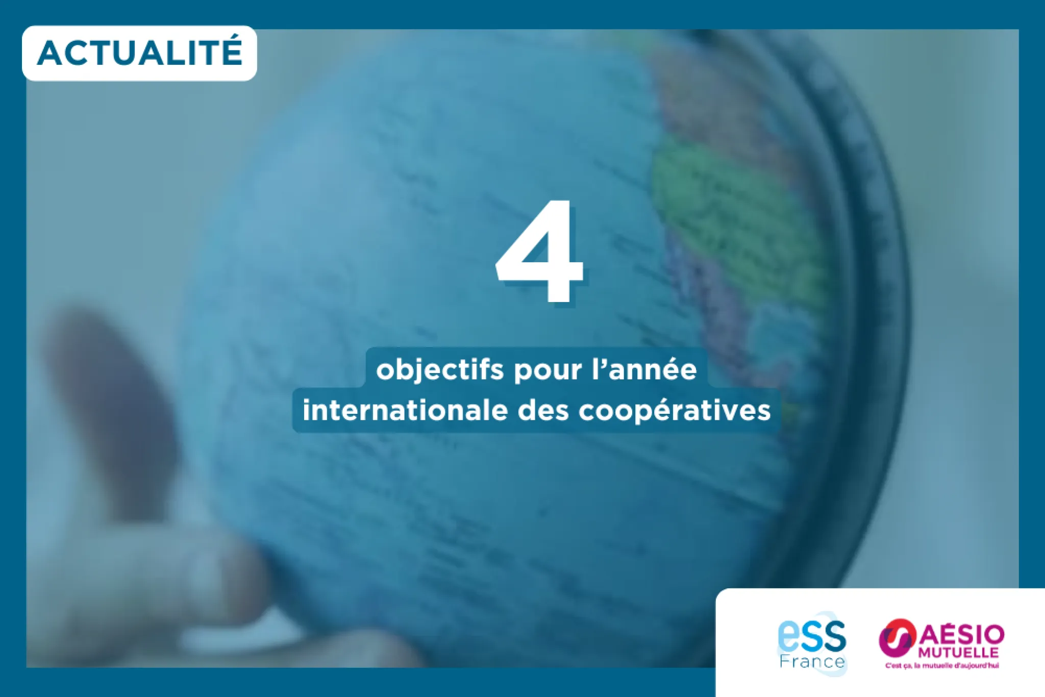 Chiffre de la semaine d'Aésio Mutuelle et d'ESS France : 4 objectifs pour l'année internationale des coopératives