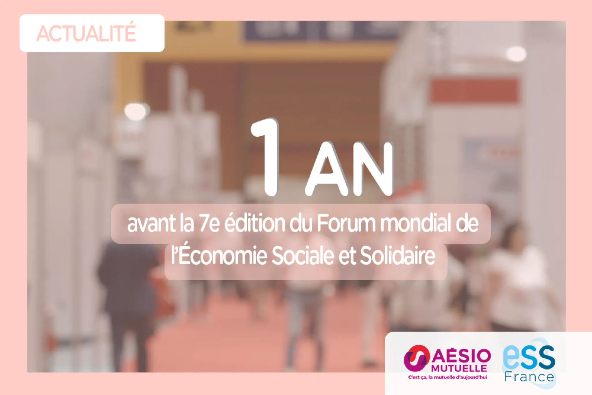 1 an avant la 7e édition du Forum mondial de l'Économie Sociale et Solidaire 2025. 